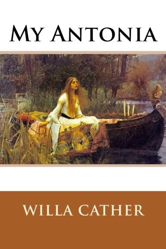 Willa Cather: My Antonia (Paperback, CreateSpace Independent Publishing Platform)