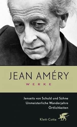 Jean Améry, Gerhard Scheit: Jenseits von Schuld und Sühne. Unmeisterliche Wanderjahre. Örtlichkeiten. (Hardcover, German language, 2002, Klett-Cotta)