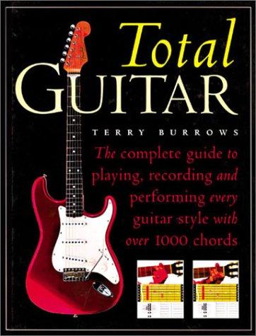 Terry Burrows: The Total Guitar (Paperback, 1998, Friedman)