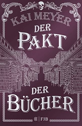 Kai Meyer: Der Pakt der Bücher (Hardcover, FISCHER FJB)