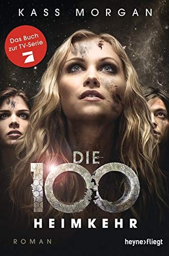 Kass Morgan: Die 100 - Heimkehr (Paperback, Heyne Verlag)
