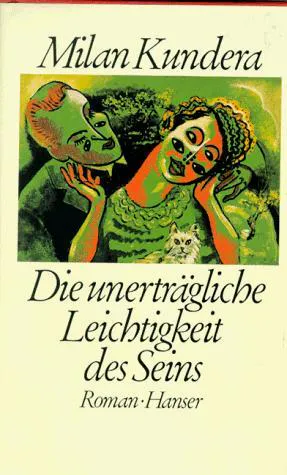 Milan Kundera: Die unerträgliche Leichtigkeit des Seins (German language, 1987, Carl Hanser Verlag)