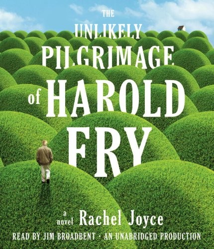 Rachel Joyce: The Unlikely Pilgrimage of Harold Fry (AudiobookFormat, Random House Audio)