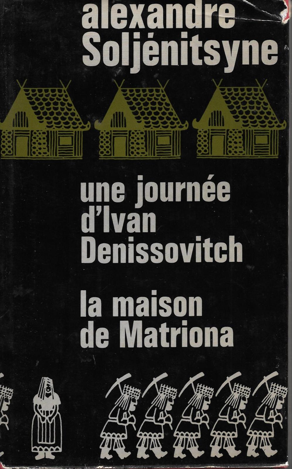 Aleksandr Solzhenitsyn: Une journée d'Ivan Denissovitch | La maison de Matriona (French language, 1973, France Loisirs)