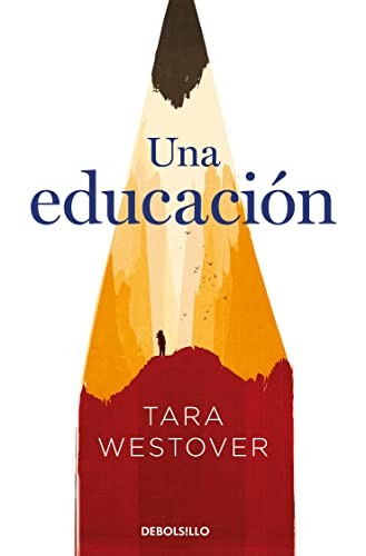 Tara Westover: Una educación (Paperback, Debolsillo, DEBOLSILLO)