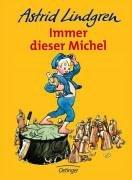 Astrid Lindgren, Björn Berg: Immer dieser Michel. (Hardcover, German language, Oetinger Verlag)