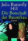 Julia Butterfly Hill: Die Botschaft der Baumfrau. (Paperback, Goldmann)