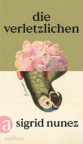 Sigrid Nunez: Die Verletzlichen (Hardcover, Deutsch language, 2024, Aufbau)