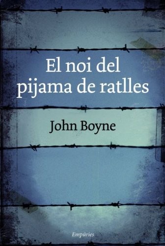 Jordi Cussà Balaguer, John Boyne: El noi del pijama de ratlles (Hardcover, Editorial Empúries)