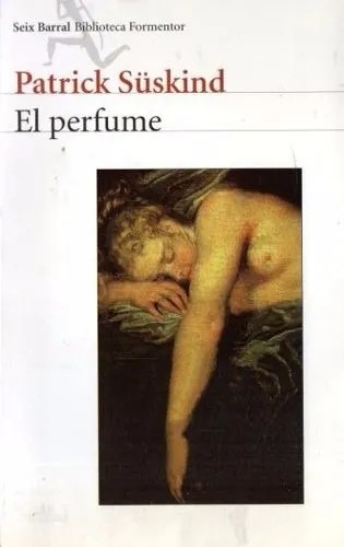 Patrick Süskind: El perfume (Paperback, Spanish language, 1999, Seix Barral)