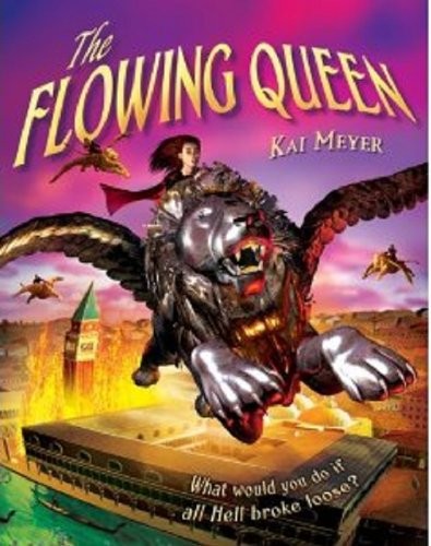 Kai Meyer: The Flowing Queen (Egmont)