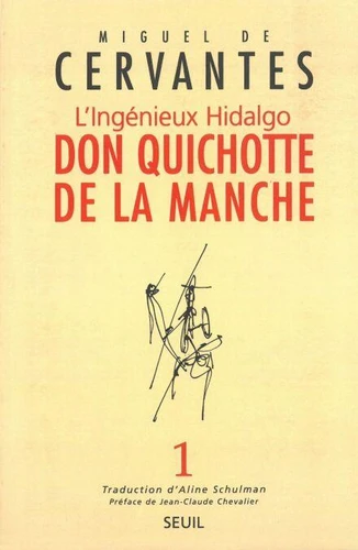 Miguel de Cervantes: Don Quichotte De La Manche. L'Ingenieux Hidalgo, Volume 1 (EBook, French language, 2018, Le Seuil)
