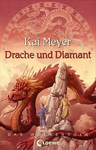 Kai Meyer: Drache und Diamant (Hardcover, German language, 2007, Loewe Verlag Gmbh)