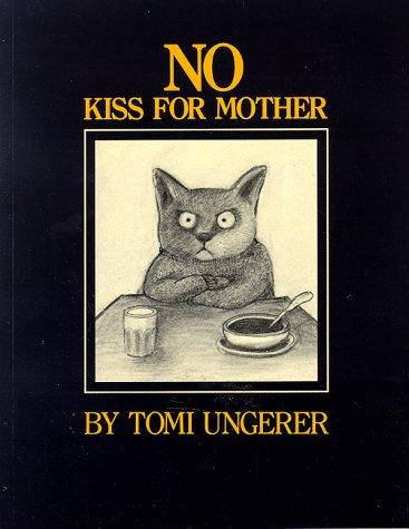 Tomi Ungerer: No kiss for mother (1998, Roberts Rinehart Publishers)