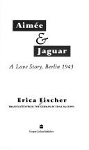 Erica Fischer: Aimée & Jaguar (1995, HarperCollins Publishers)