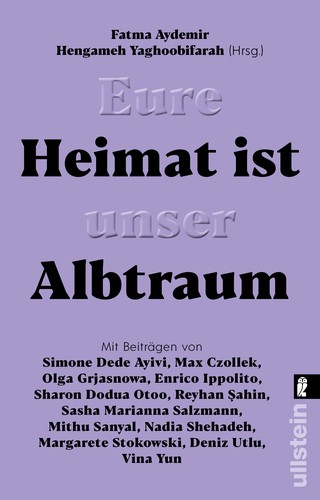 Hengameh Yaghoobifarah, Fatma Aydemir: Eure Heimat ist unser Albtraum (Paperback, German language, 2020, Ullstein)