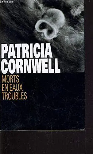 Patricia Cornwell: Morts en eaux troubles (French language, 1997, France Loisirs)