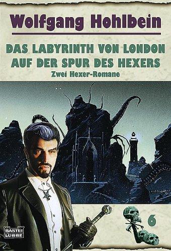 Wolfgang Hohlbein: Das Labyrinth von London / Auf der Spur des Hexers (Paperback, German language, Bastei Lübbe)