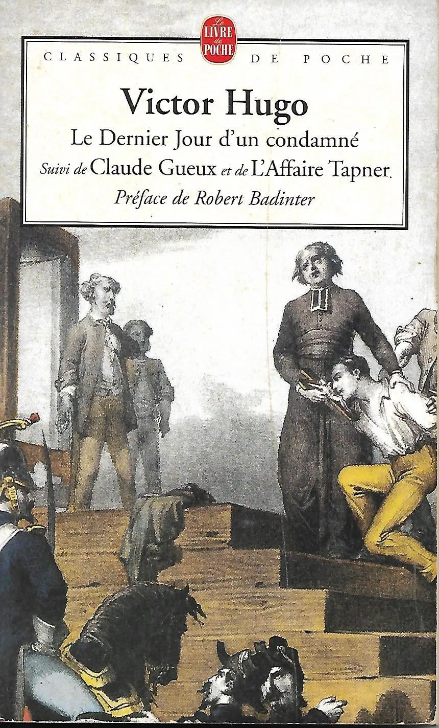 Victor Hugo: Le dernier jour d'un condamné, suivi de Claude Gueux et Affaire Tapner (French language, 2012, Librairie générale française)