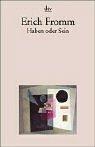 Erich Fromm, Rainer Funk: Haben oder Sein. Die seelischen Grundlagen einer neuen Gesellschaft. (Paperback, German language, Dtv)