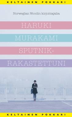 Haruki Murakami: Sputnik-rakastettuni (Hardcover, Finnish language, 2025, Tammi)