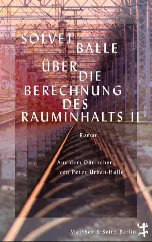 Solvej Balle: Über die Berechnung des Rauminhalts II (German language)