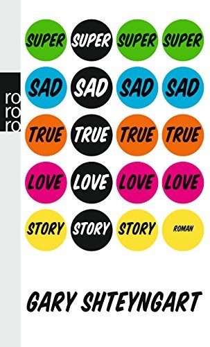 Gary Shteyngart: Super Sad True Love Story (Paperback, Rowohlt Taschenbuch)