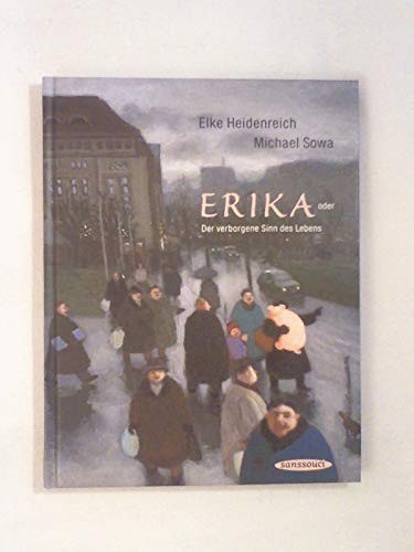 Elke Heidenreich, Michael Sowa: Erika (Hardcover, German language, Sanssouci)