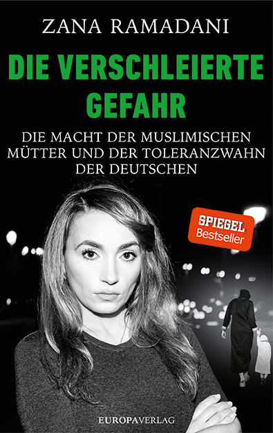 Zana Ramadani: Die verschleierte Gefahr (Hardcover, German language, 2017, Europa Verlag)