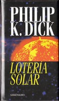 Philip K. Dick: Loteria Solar (Hardcover, Spanish language, Minotauro)