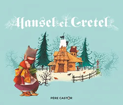 Brothers Grimm, Wilhelm Grimm, Jacob Grimm: Hansel et Gretel (French language, 2018, Flammarion)