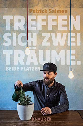 Patrick Salmen: Treffen sich zwei Träume. Beide platzen. (Paperback, Knaur Taschenbuch)