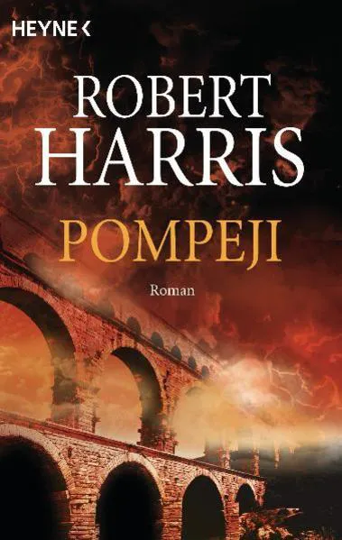 Robert Harris: Pompeji (German language, 2005, Heyne Verlag)