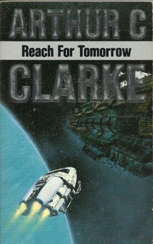 Arthur C. Clarke: Reach for tomorrow. (1989, VGSF, Orion Publishing Group, Limited)