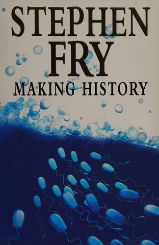 Stephen Fry: Making History <> (Hutchinson)