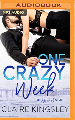 Claire Kingsley: One Crazy Week (AudiobookFormat, Audible Studios on Brilliance, Audible Studios on Brilliance Audio)