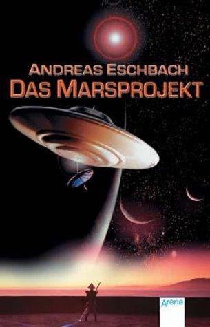 Andreas Eschbach: Das Marsprojekt (Paperback, Arena)