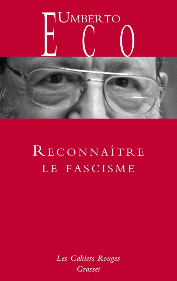 Umberto Eco: Reconnaître le fascisme (French language, 2024, Éditions Grasset)