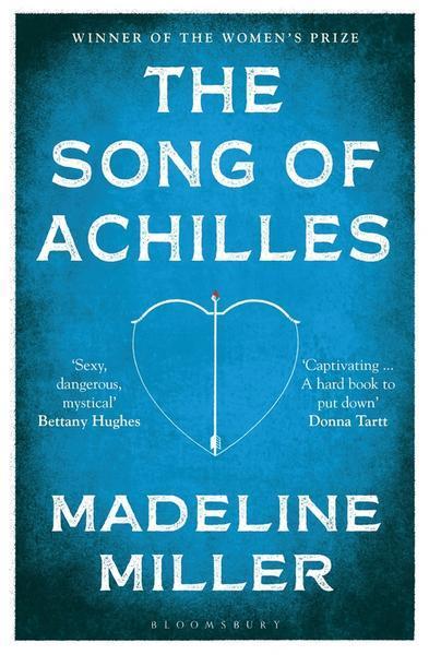 Madeline Miller: The Song of Achilles (Hardcover, 2017, Bloomsbury Publishing)