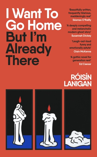 Róisín Lanigan: I Want to Go Home but I'm Already There (2025, Penguin Books, Limited)