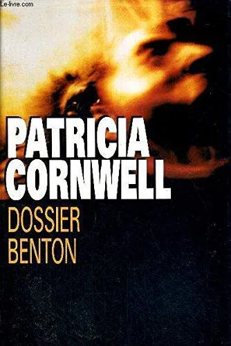 Patricia Cornwell: Dossier Benton (French language, 2001)