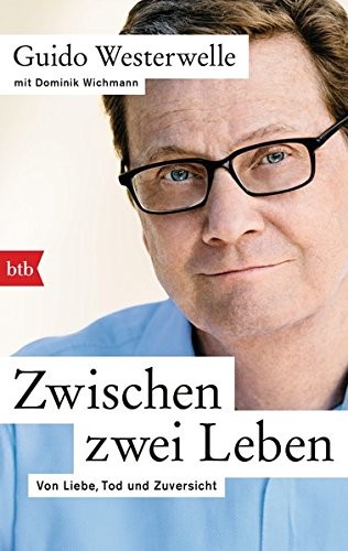 Dominik Wichmann, Guido Westerwelle: Zwischen zwei Leben (Paperback, btb Verlag)