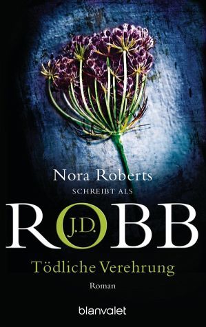 Nora Roberts, J. D. Robb: Tödliche Verehrung (Paperback, deutsch language, Blanvalet)