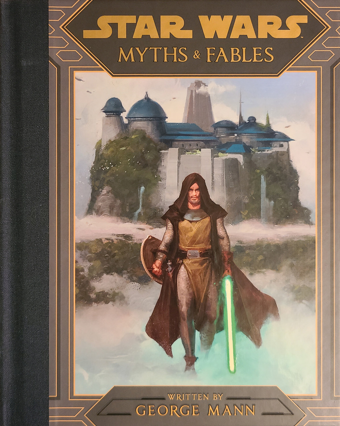 George Mann: Star Wars Myths & Fables (Hardcover, 2020, Disney–Lucasfilm Press)