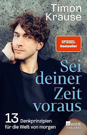Timon Krause: Sei deiner Zeit voraus (Paperback, German language, 2024, Rowohlt Taschenbuch)