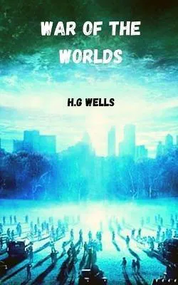 H. G. Wells: War of the Worlds (2021, Independently Published book edition)