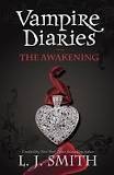 L. J. Smith: The Vampire Diaries : The  Awakening (1991, HarperCollins, 2010)