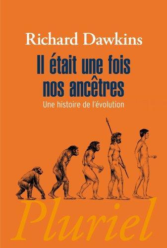 Richard Dawkins: Il était une fois nos ancêtres : une histoire de l'évolution (French language, 2011)