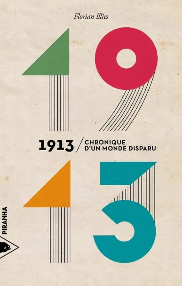 Florian Illies: 1913, chronique d'un monde disparu (French language, 2014)