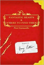 J.K. Rowling, Newt Scamander: Fantastic Beasts & Where to Find Them (2001, Authur A. Levine, Arthur A. Levine Books)
